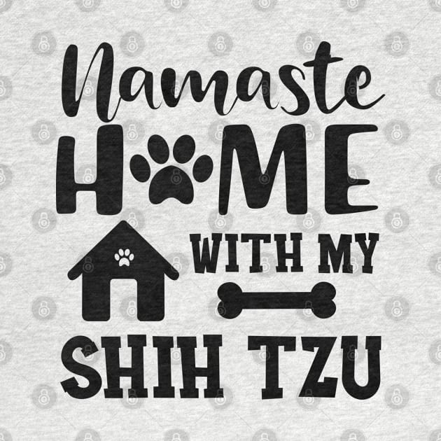 Shih Tzu Dog - Namaste home with my shih tzu by KC Happy Shop